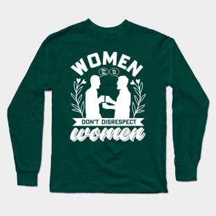 Don't disrespect women | Women Meme Long Sleeve T-Shirt